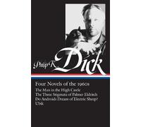 Philip K. Dick Philip K. Dick: Four Novels of the 1960s (LOA (Copertina rigida)
