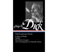 Philip K. Dick Philip K. Dick: VALIS and Later Novels (LOA #1 (Copertina rigida)