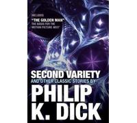 Philip K. Dick Second Variety And Other Classic Stories (Tascabile)