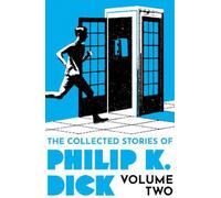 Philip K Dick The Collected Stories of Philip K. Dick Volume 2 (Tascabile)