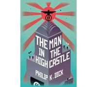 The Man In The High Castle: Philip K. Dick