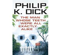 Philip K Dick The Man Whose Teeth Were All Exactly Alike (Tascabile)