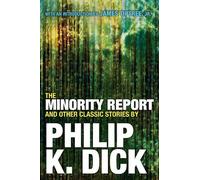 Philip K. Dick The Minority Report and Other Classic Stories By Phil (Tascabile)