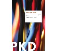Philip K Dick We Can Build You (Tascabile)