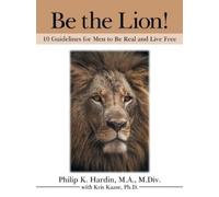 Philip K Hardin M a M DIV Be the Lion (Tascabile)