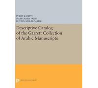 Philip K. Hitti Descriptive Catalogue of the Garrett Collecti (Copertina rigida)