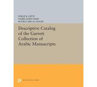 Philip K. Hitti Descriptive Catalogue of the Garrett Collection (Tascabile)