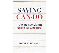 Philip K. Howar Saving Can-do: How to Revive the Spirit of Am (Copertina rigida)