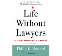 Philip K. Howard Life Without Lawyers (Tascabile)