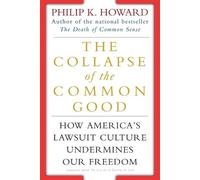 Philip K. Howard The Collapse of the Common Good (Tascabile)