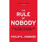 Philip K. Howard The Rule of Nobody (Tascabile)