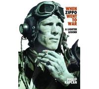 Philip Kaplan When Zippo Went to War (Copertina rigida)