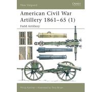 Philip Katcher American Civil War Artillery 1861-65 (1) (Tascabile) New Vanguard
