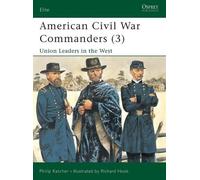 Philip Katcher American Civil War Commanders (3) (Tascabile) Elite