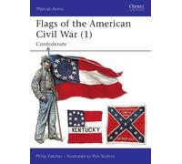 Philip Katcher Flags of the American Civil War (1) (Tascabile) Men-at-Arms
