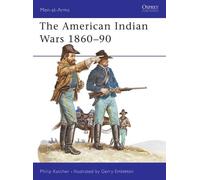 Philip Katcher The American Indian Wars 1860-90 (Tascabile) Men-at-Arms