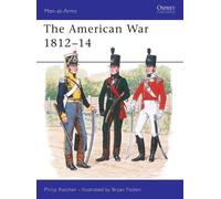 Philip Katcher The American War 1812-14 (Tascabile) Men-at-Arms