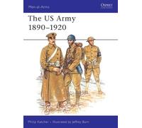 Philip Katcher The US Army 1890-1920 (Tascabile) Men-at-Arms