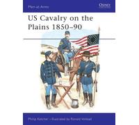 Philip Katcher US Cavalry on the Plains 1850-90 (Tascabile) Men-at-Arms