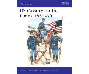Philip Katcher US Cavalry on the Plains 1850-90 (Tascabile) Men-at-Arms