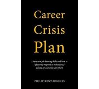 Philip Kent-Hughes Career Crisis Plan (Tascabile)