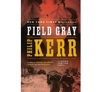 Philip Kerr Field Gray (Tascabile) Bernie Gunther Novel