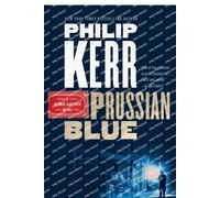 Philip Kerr Kerr Philip Prussian Blue (Tascabile) Bernie Gunther Novel