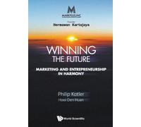 Philip Kotler D Markplus Inc: Winning The Future - Marketing And Ent (Tascabile)