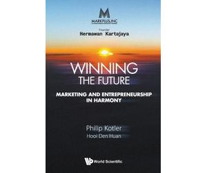 Philip Kotler D Markplus Inc: Winning The Future - Marketing And Ent (Tascabile)