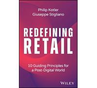 Philip Kotler Giuseppe Stigliano Redefining Retail (Copertina rigida)