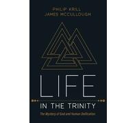 Philip Krill James McCullough Life in the Trinity (Copertina rigida)