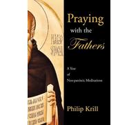 Philip Krill Praying with the Fathers (Tascabile)