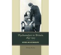Philip Kuhn Psychoanalysis in Britain, 1893-1913 (Tascabile)