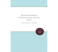 Philip L. Barbo The Complete Works of Captain John Smith, 1580-1631, (Tascabile)