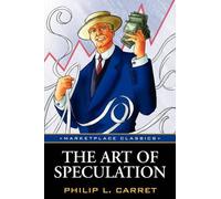 Philip L Carret The Art of Speculation (Tascabile)