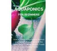 Philip L Malave Aquaponics for Beginners (Tascabile)