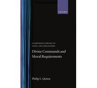 Philip L. Quinn Divine Commands and Moral Requirements (Copertina rigida)