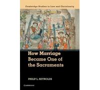 Philip L. Reynolds How Marriage Became One of the Sacraments (Tascabile)