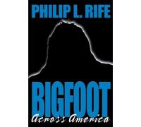 Philip L Rife Bigfoot Across America (Tascabile)