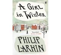 Philip Larkin A Girl in Winter (Tascabile)