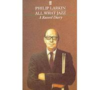 Philip Larkin All What Jazz (Tascabile)