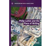 Philip Larkin and the Place of Writing