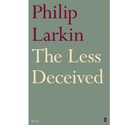 Philip Larkin The Less Deceived (Tascabile)