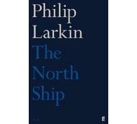 Philip Larkin The North Ship (Tascabile)
