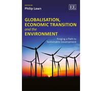 Philip Lawn Globalisation, Economic Transition and the Enviro (Copertina rigida)
