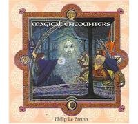 Philip Le Breton - Magical Encounters