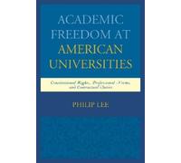 Philip Lee Academic Freedom at American Universities (Tascabile)
