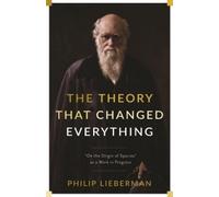 Philip Lieberman The Theory That Changed Everything (Copertina rigida)