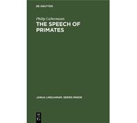Philip Liebermann The Speech of Primates (Copertina rigida)