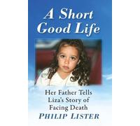 Philip Lister A Short Good Life (Tascabile)